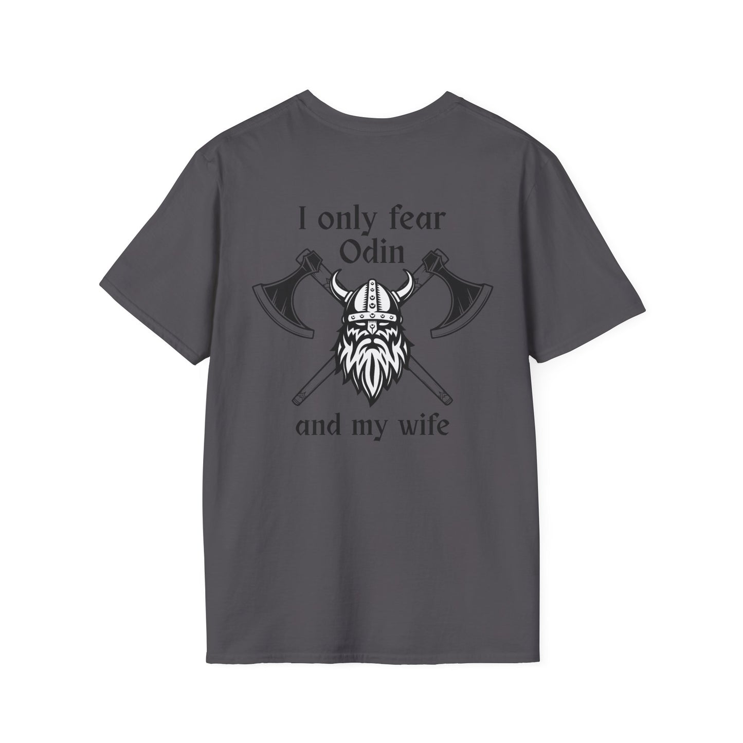 I only fear Odin and my Wife - front and back design - Unisex Softstyle T-Shirt