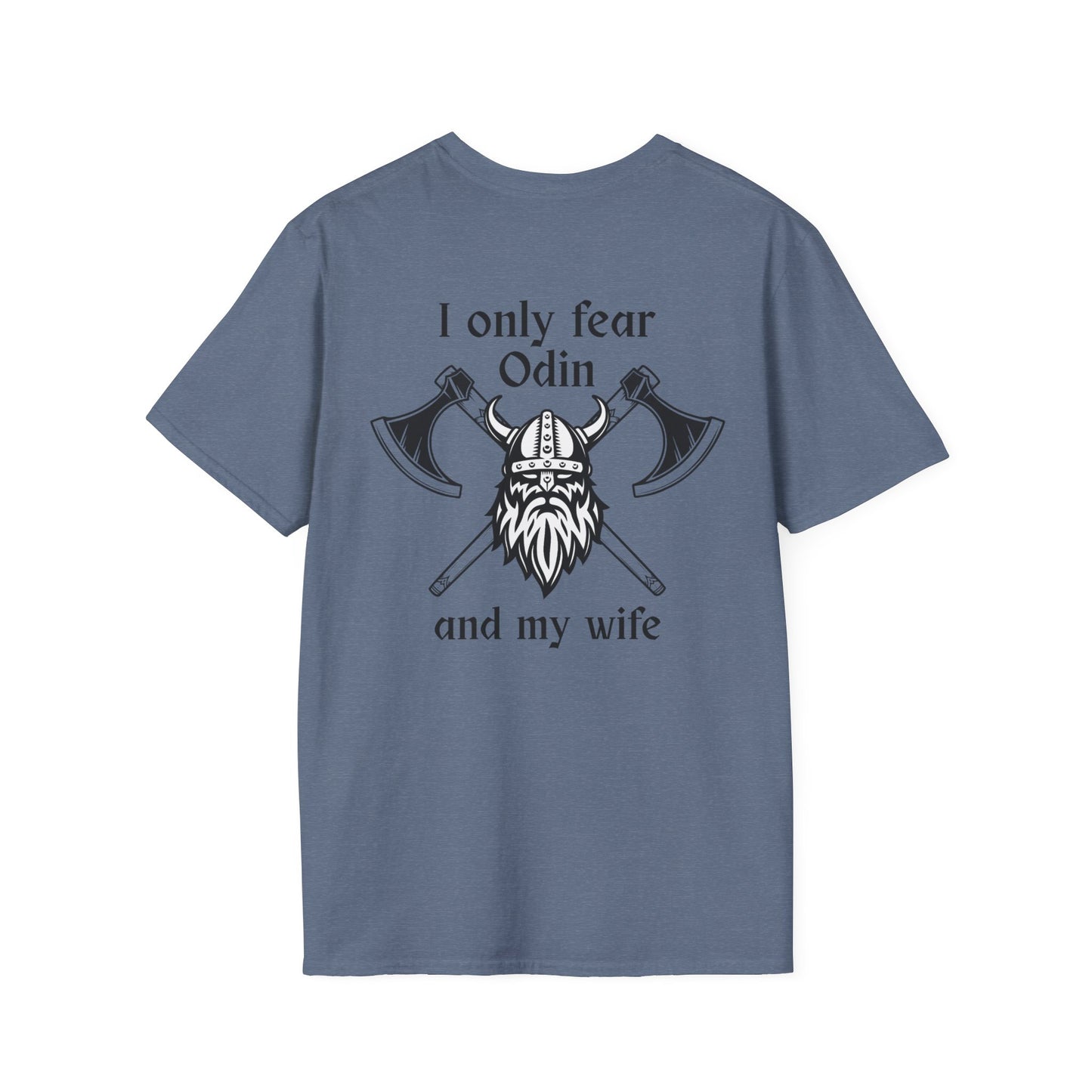 I only fear Odin and my Wife - front and back design - Unisex Softstyle T-Shirt