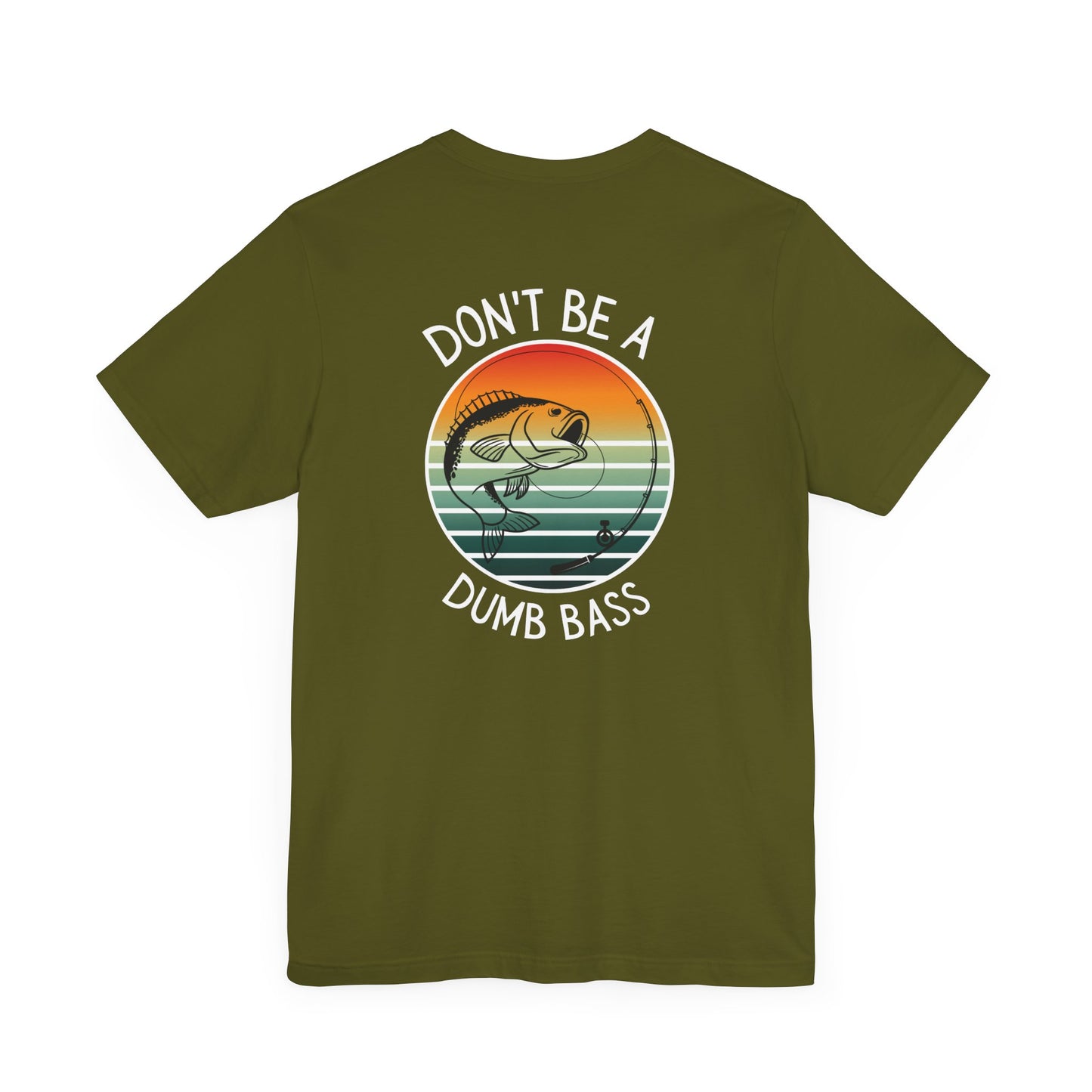 Dont be a dumb bass -  Unisex Jersey Short Sleeve Tee